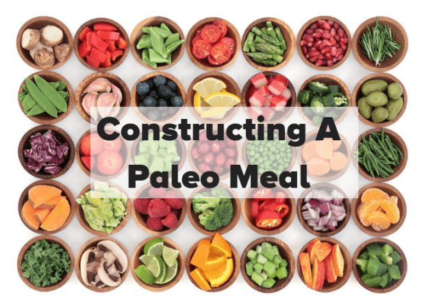 Constructing a Paleo Meal