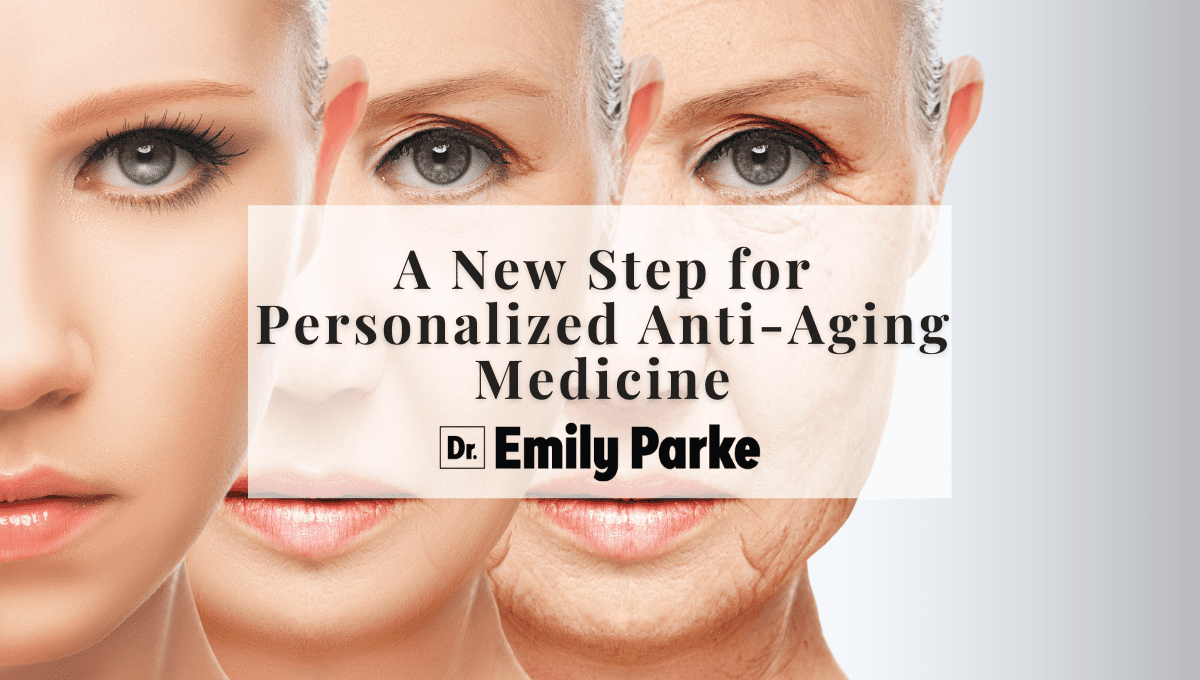 A new personalized anti aging medicine